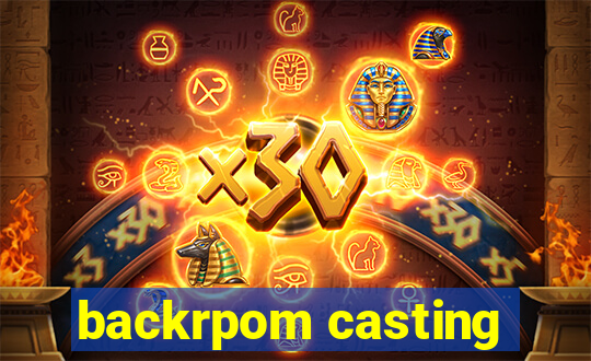 backrpom casting